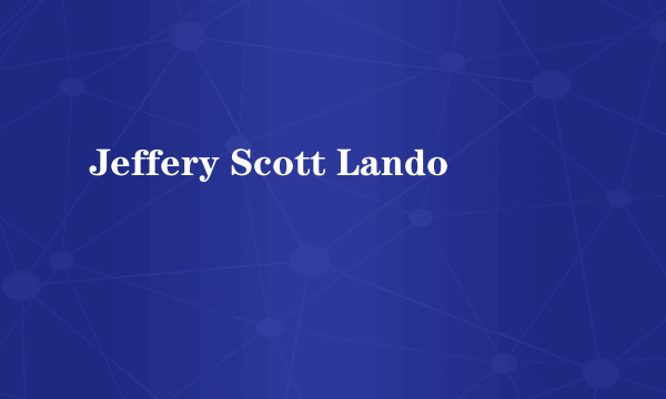 Jeffery Scott Lando