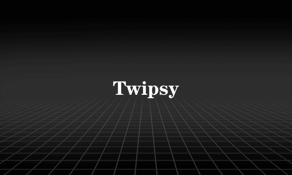 Twipsy