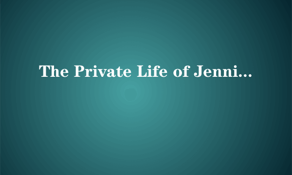 The Private Life of Jennifer Stone