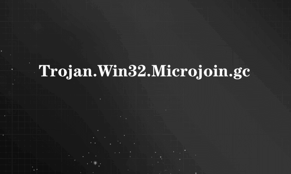 Trojan.Win32.Microjoin.gc