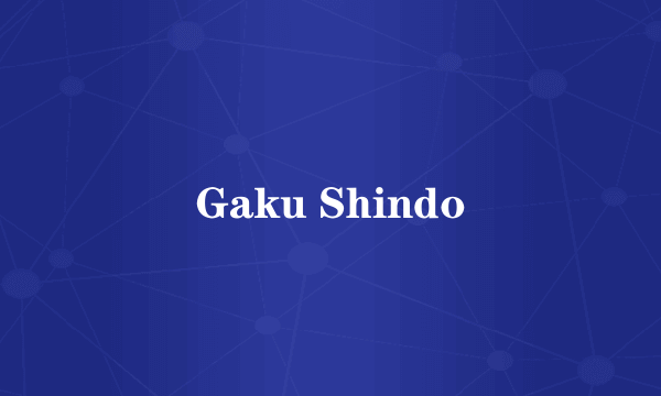 Gaku Shindo