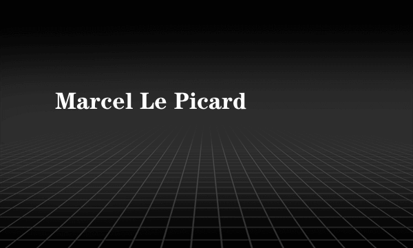 Marcel Le Picard