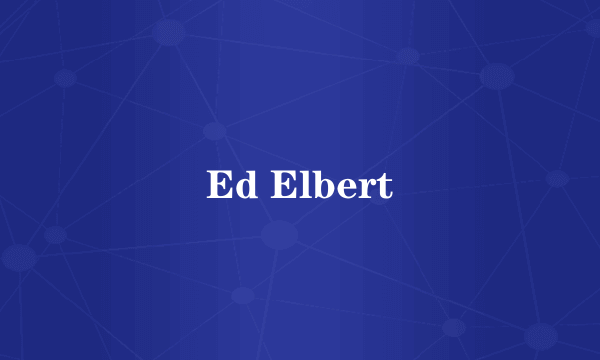 Ed Elbert