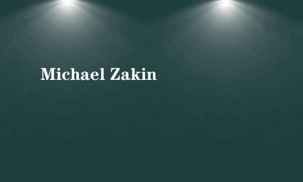 Michael Zakin