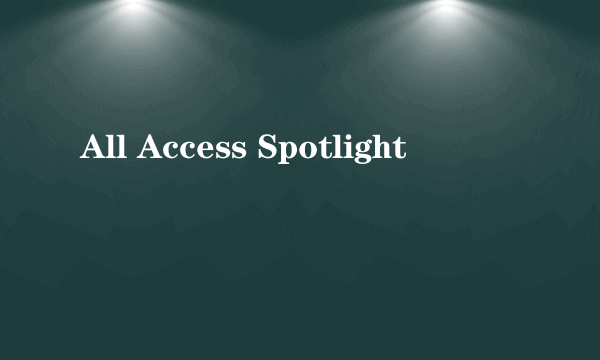 All Access Spotlight