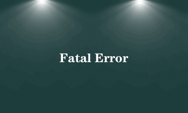 Fatal Error