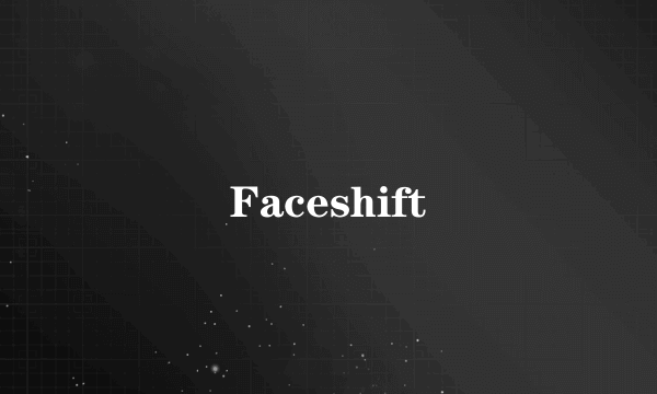 Faceshift