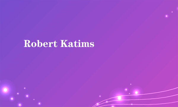 Robert Katims