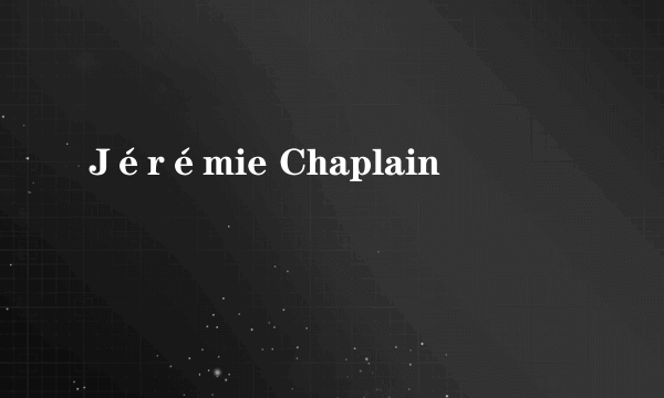 Jérémie Chaplain