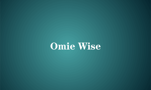 Omie Wise