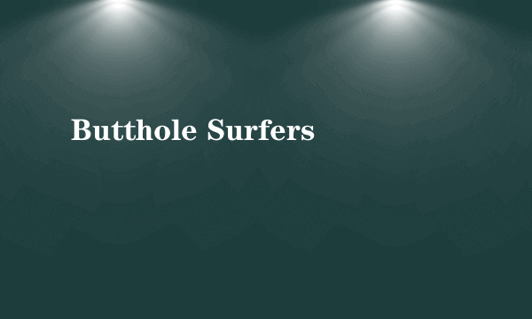 Butthole Surfers