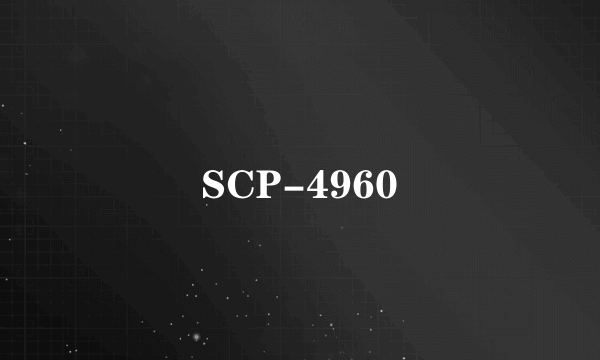 SCP-4960