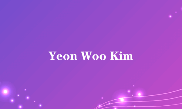 Yeon Woo Kim