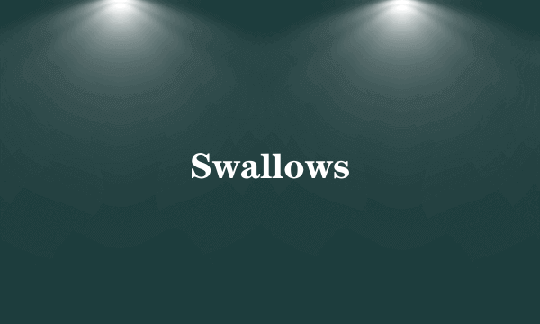 Swallows