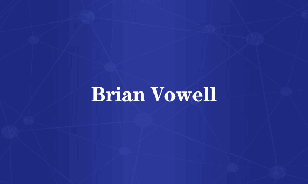 Brian Vowell