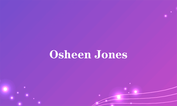 Osheen Jones