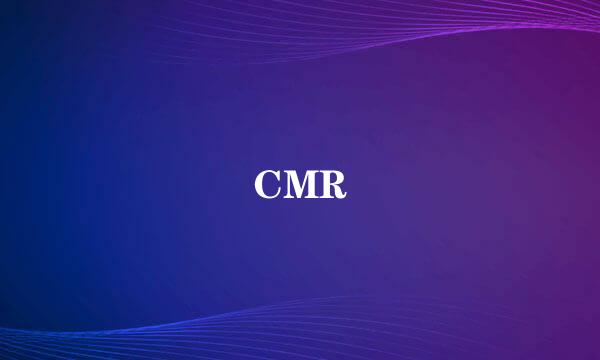 CMR