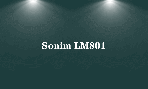 Sonim LM801