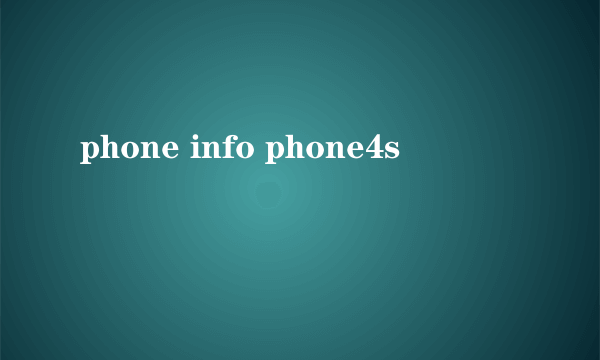 phone info phone4s