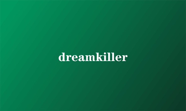 dreamkiller