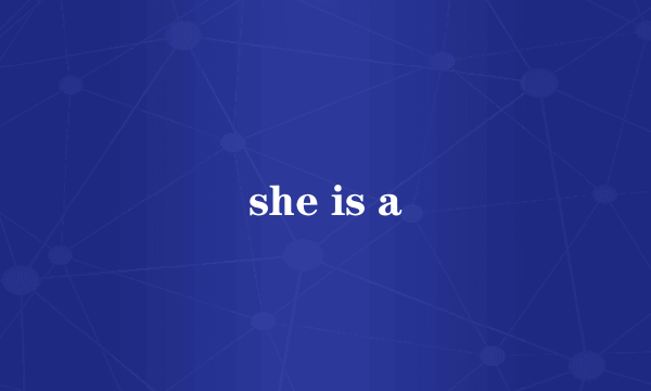 she is a