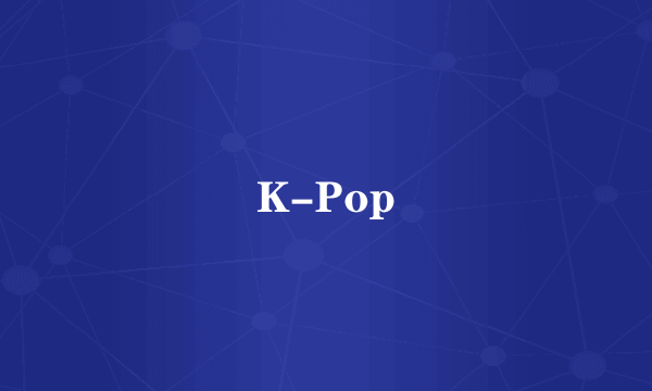 K-Pop